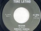 GERMAN GARCIA Dejame Tone Latino Latin Soul Boogaloo UNKNOWN? Rare 45 HEAR