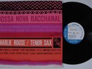 CHARLIE ROUSE Bossa Nova Bacchanal BLUE NOTE LP stereo NY van gelder ear d
