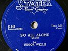 JUNIOR WELLS STATES So All Alone/ Tomorrow Night