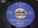 MYSTIC That's the Kind of Love A.R.T. Private Modern Soul MINT- 45 HEAR 250 Made