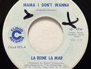 NORTHERN SOUL La Reine La Mar MAMA I DON'T WANNA 1965 Cloud Label 45 RPM