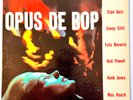 SAVOY MG 12114 - STAN GETZ, SONNY STITT, FATS NAVARRO, BUD POWELL - OPUS DE BOP