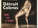 The DETROIT COBRAS - MINK RAT OR RABBIT LP 2016 Reissue Third Man Records SEALED