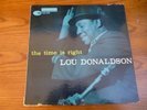 Lou Donaldson - The Time Is Right LP - Blue Note BLP 4025  Microgroove RVG Ear
