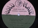 CHICAGO GANGSTERS Blind Over You GOLD PLATE LP i