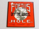 Scraping Foetus Off The Wheel ‎– Hole  (Incl. Beilage)