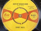 DANNY WHITE-KEEP MY WOMAN HOME/I'M DEDICATING MY LIFE-OG UK SUE 45--CLIP