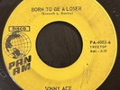 SONNY ACE Born To Be A Loser/ Laredo 45 on PAN AM Texas chicano R&B soul RARE