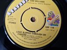 SAM WILLIAMS - LOVE SLIPPED THROUGH MY FINGERS / YOU DON'T MEAN IT - 7