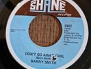 BARRY SMITH - DON'T GO AWAY GIRL / HOLD ON TO IT - 7