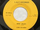 Luke Gordon - Goin’ Crazy / Married Life 45 L&C rare Country Bopper