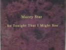 MAZZY STAR - SO TONIGHT THAT I MIGHT SEE - DREAM POP - 180g  SEALED MINT VINYL