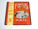 SCRAPING FOETUS OFF THE WHEEL NAIL VINYL LP IN EXCELLENT CONDITION