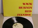 BURNIN RED IVANHOE W.W.W. UK Dandelion 1971 1st pressing *EX* Psych Prog LP