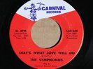 The Symphonies - That's What Love Will Do - CARNIVAL 546 M- SOUL