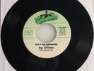 Bill Withers / Ain't No Sunshine & Use Me / 45rpm / Mint