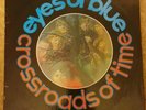 EYES OF BLUE - THE CROSSROADS OF TIME - 1st PRESS - UK - MERCURY - MINT PLAY
