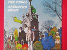 THE TROLL Animated Music LP (1968) original PSYCH w/inner IN SHRINK