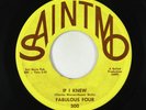Northern Soul 45 - Fabulous Four - If I Knew - Saintmo VG+