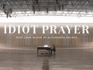 Idiot Prayer - Nick Cave Alone At Alexandra Palace - Nick Cave And The Bad Seeds
