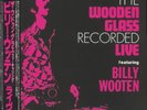 WOODEN GLASS, The feat BILLY WOOTEN - The Wooden Glass Recorded Live (reissue)