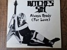 BITCHES SIN - ALWAYS READY (FOR LOVE) / SIGN OF THE TIMES -  7