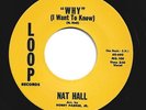 Nat Hall - Why (I Want To Know) / You Don't Know (Just How I Feel), 7
