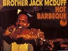 Brother Jack McDuff - Hot Barbeque, LP, (Vinyl)