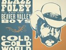 BLAZE FOLEY COLD, COLD WORLD NEW VINYL