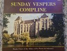 MONKS CHOIR OF THE ABBEY OF ST. PIERRE De SOLESMES 1958 Sunday Vespers Compline