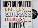 Rostropovich; Britten. Britten+Debussy (Cello sonatas)+Schumann. Decca SXL 2298