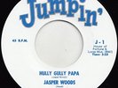 Jasper Woods - Hully Gully Papa / The Way I Like 'Em, 7