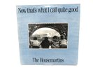 Housemartins - Now That’s What I Call Quite Good - UK 1988 Vinyl LP - 1st Press