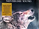 JAMES TAYLOR NEVER DIE YOUNG - 180-GRAM WHITE/BLACK MARBLED VINYL LP 