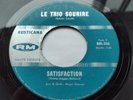 CANADA  LE TRIO SOURIRE Satisfaction (THE ROLLING STONES) 1965 FRENCH COVER 45