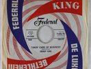 R&B Rocker 45 - Freddy King - Takin' Care Of Business - Federal VG++