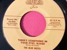 THE BLUE NOTES - There's Something in Your Eyes Eloise -super clean 45 Josie 800