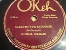 Okeh 78 RPM Michael Coleman - McDermott’s Hornpipe / Irish Reel 4703 V+ Fiddle