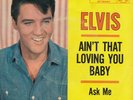 Elvis Presley - Ain't That Loving You Baby / Ask Me (7