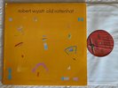 Robert Wyatt -Old Rottenhat Gramavision LP 1986 Soft Machine Matching Mole PROG