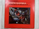 Curtis Mayfield Something To Believe In LP Record 12” Vinyl 1980 RS 1-3077