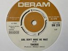 Timebox 1968 UK Deram 45: 'Girl Don't Make Me Wait / Gone Is The Sad Man' _NM