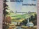 THE JOURNEYMEN QUARTET Something Old New OHIO RELIGIOUS Vinyl Record LP GOSPEL