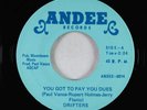Northern Soul 45 - Drifters - You Got To Pay Your Dues - Andee VG+