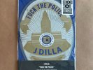 J Dilla Fuck the Police 7