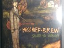 MISCHIEF BREW SMASH THE WINDOWS VINYL RECORD LP ERIK PETERSEN 2016 repress