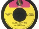 LATIN BLUES BAND, The - I'll Be A Happy Man (Record Store Day RSD 2023) - 7