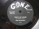 THE CHANNELS -78rpm R&B GONE #5012 - THAT'S MY DESIRE / STAY AS YOU ARE - E- /E-