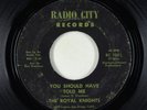 Deep Soul 45 - Royal Knights - You Should Have Told Me - Radio City