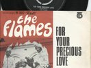 THE FLAMES  SOUTH AFRICA   LOCAL BEAT  PS  45     FOR YOUR PRECIOUS LOVE